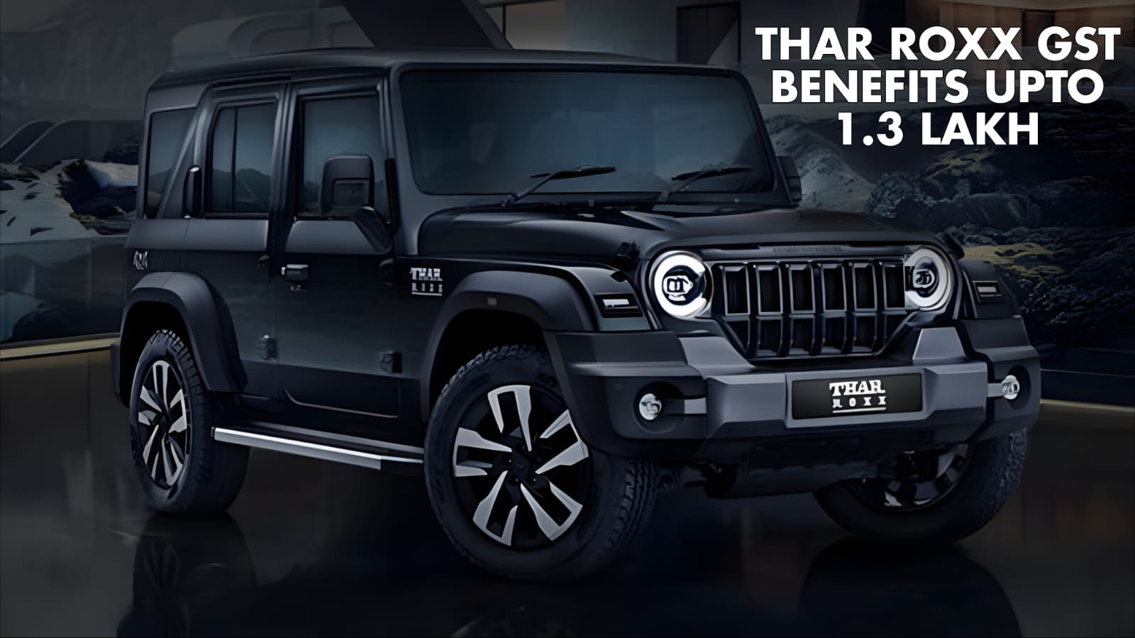 Mahindra Thar Roxx GST Benefits